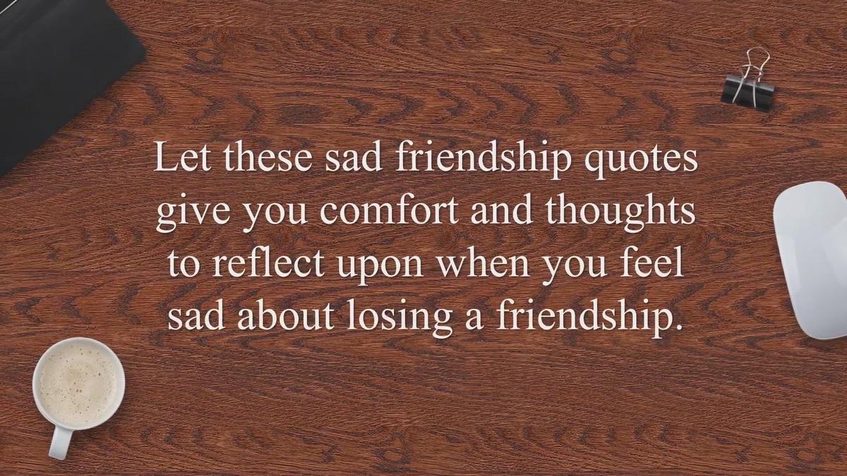 'Video thumbnail for 20 Sad Friendship Quotes'