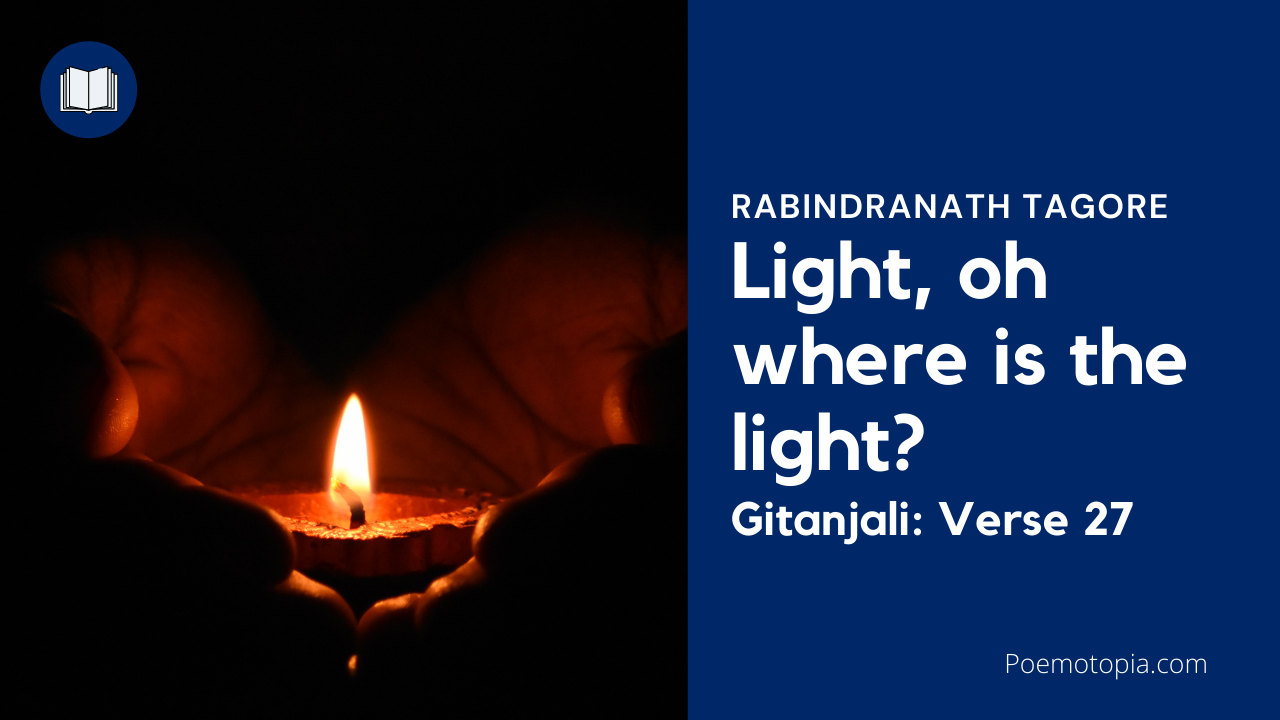 'Video thumbnail for Light, oh where is the light? Poem by Rabindranath Tagore'