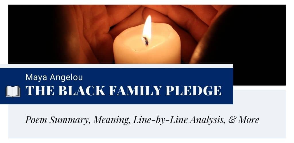 Analysis of The Black Family Pledge by Maya Angelou