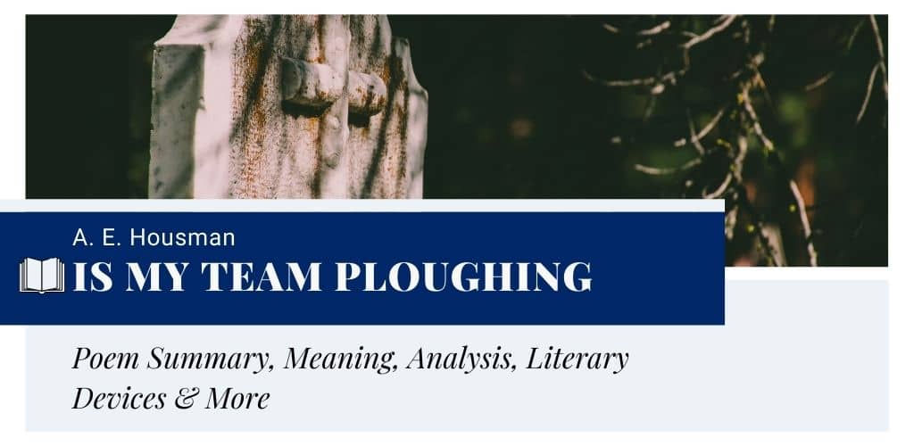 Is My Team Ploughing by A. E. Housman