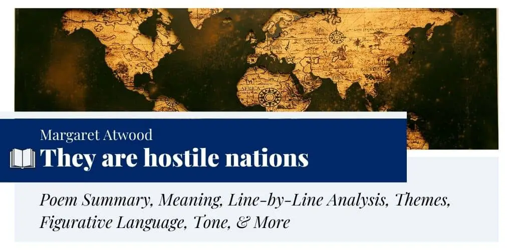 Analysis of They are hostile nations by Margaret Atwood